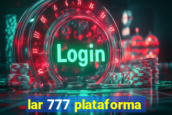 lar 777 plataforma