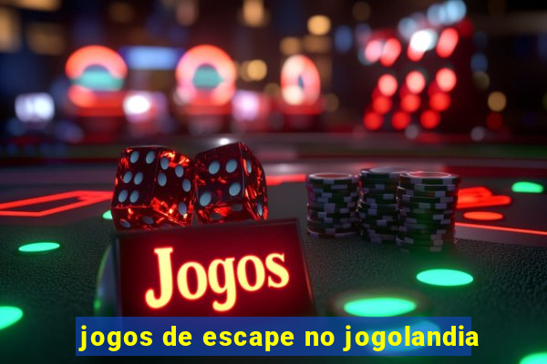 jogos de escape no jogolandia