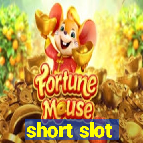 short slot