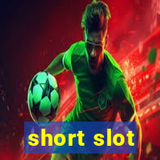 short slot