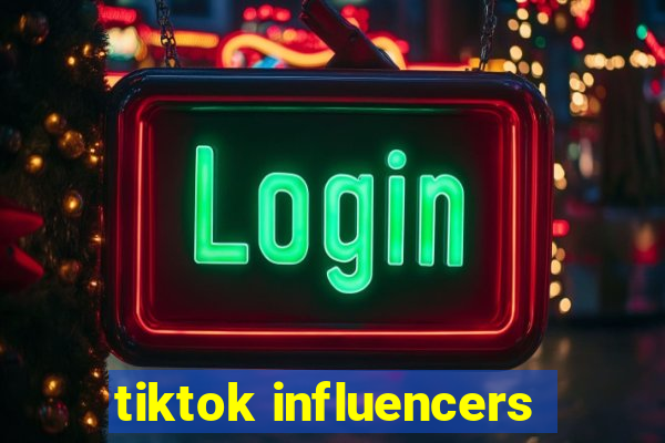 tiktok influencers