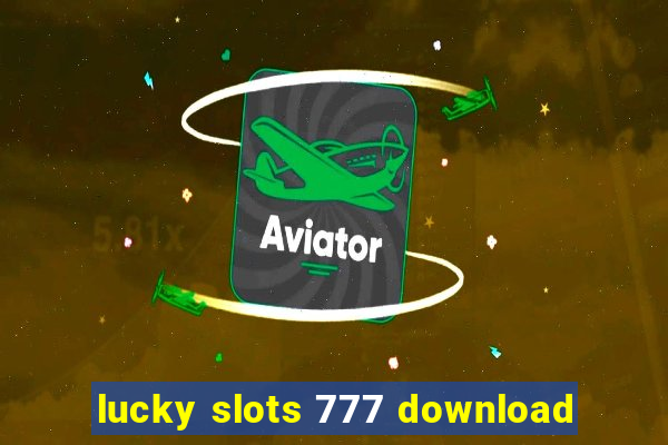 lucky slots 777 download