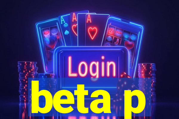 beta p