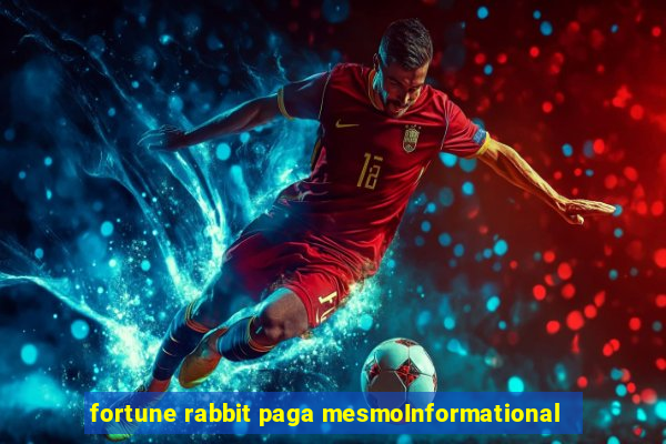 fortune rabbit paga mesmoInformational