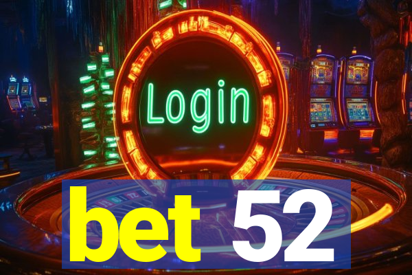 bet 52