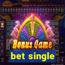 bet single