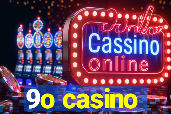 9o casino