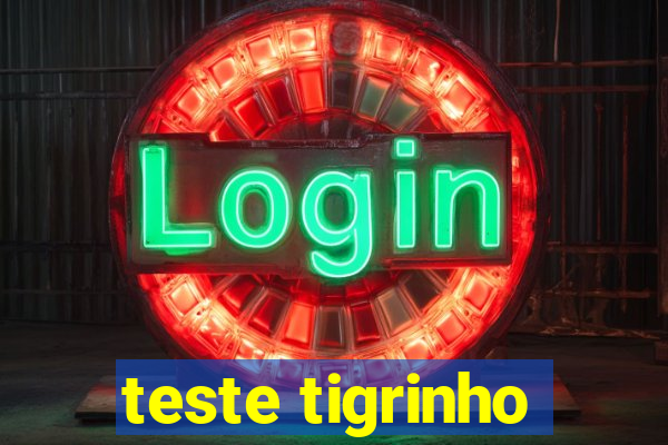 teste tigrinho