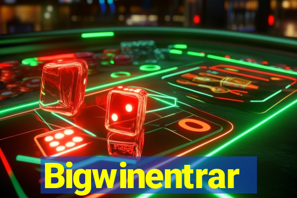 Bigwinentrar