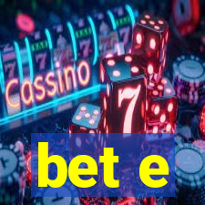 bet e