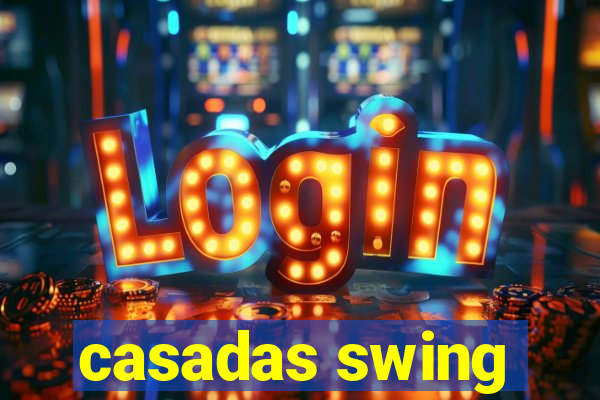 casadas swing