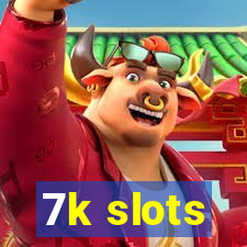 7k slots