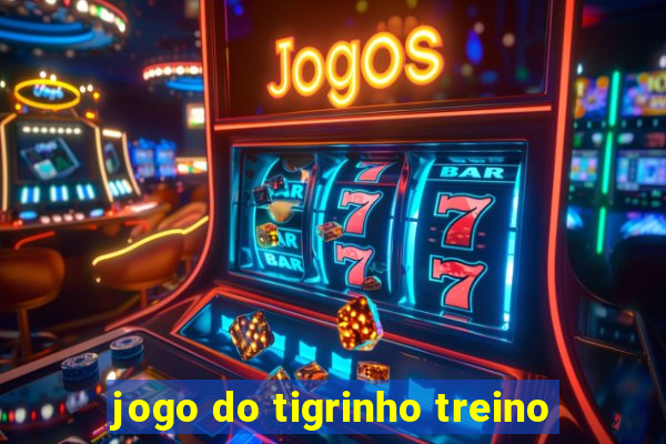 jogo do tigrinho treino