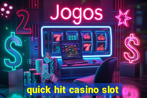 quick hit casino slot