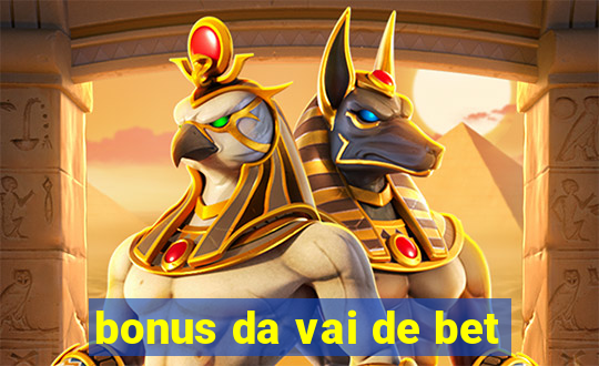 bonus da vai de bet