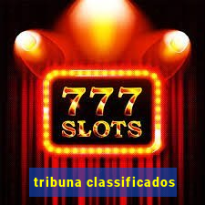 tribuna classificados