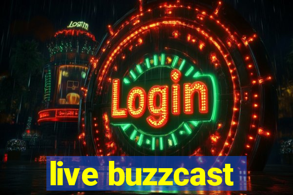 live buzzcast