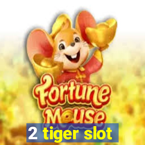 2 tiger slot