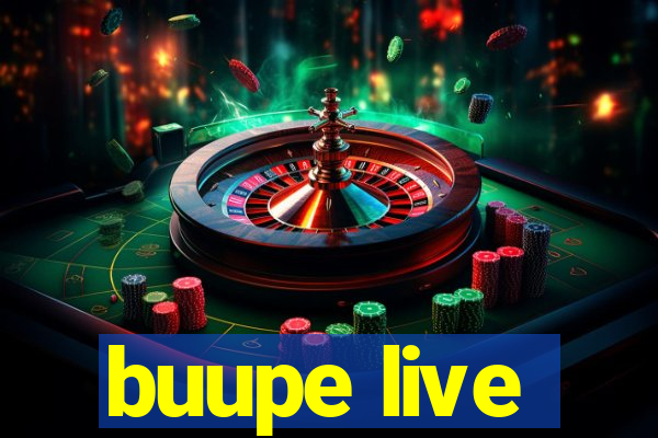 buupe live