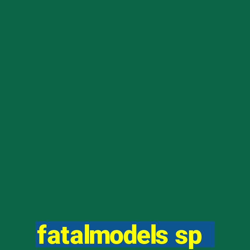 fatalmodels sp