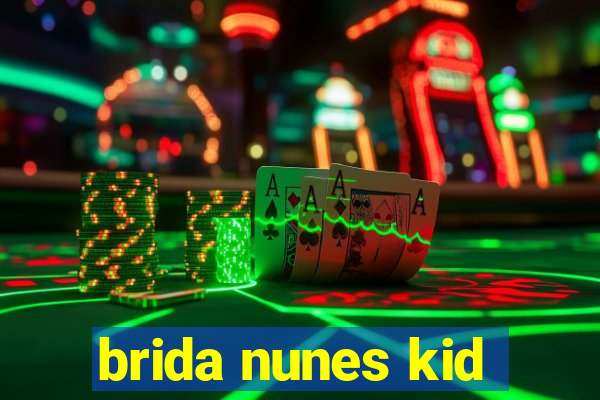 brida nunes kid