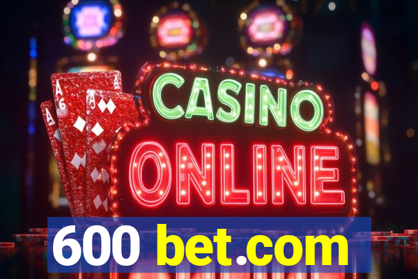 600 bet.com