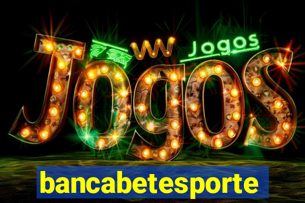 bancabetesporte