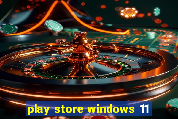 play store windows 11