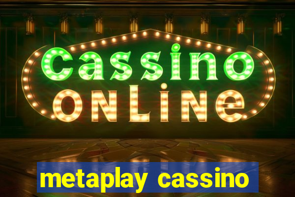 metaplay cassino