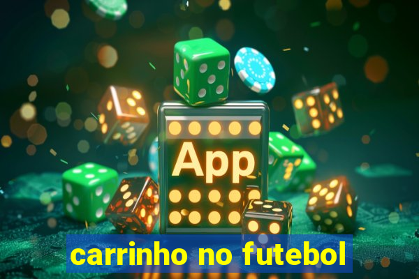 carrinho no futebol