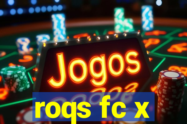 roqs fc x