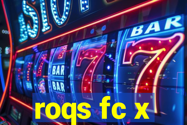 roqs fc x