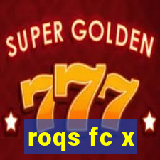 roqs fc x