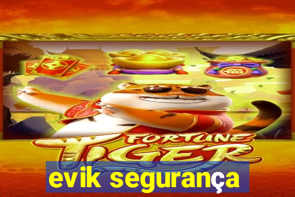 evik segurança