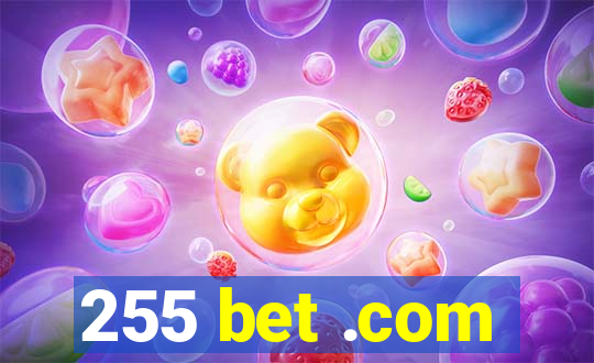 255 bet .com