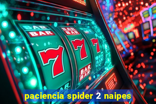 paciencia spider 2 naipes