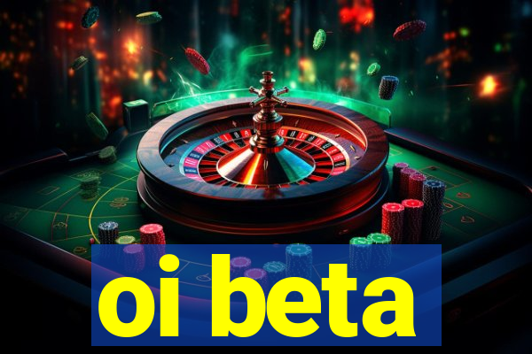 oi beta