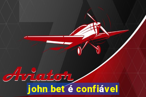 john bet é confiável