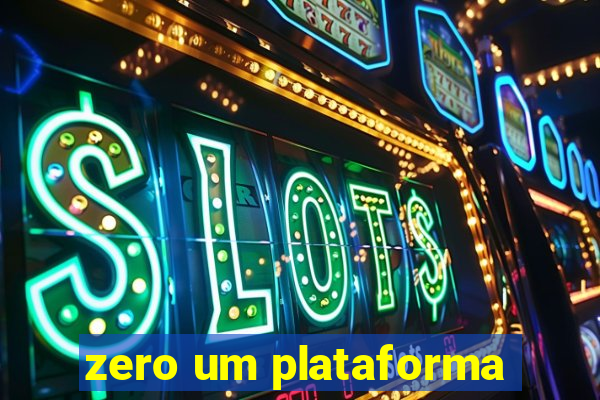 zero um plataforma