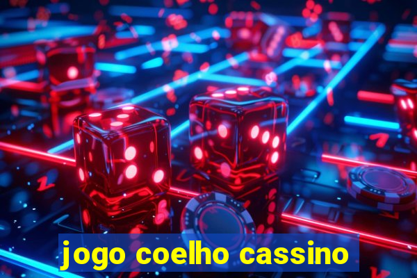 jogo coelho cassino