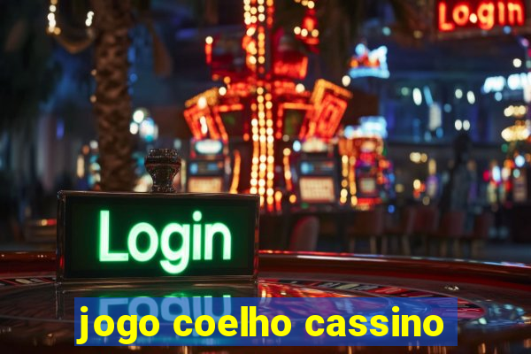 jogo coelho cassino