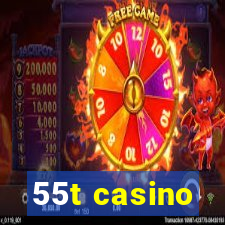 55t casino