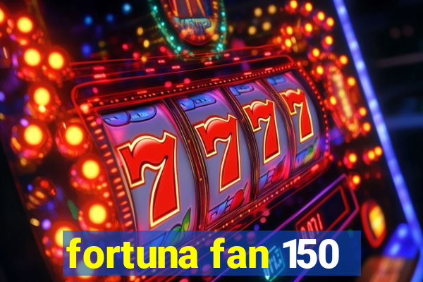 fortuna fan 150