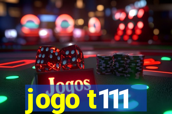 jogo t111