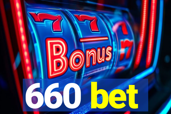 660 bet