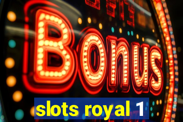 slots royal 1