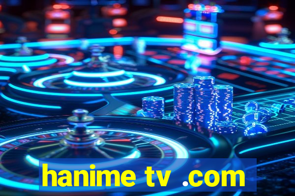 hanime tv .com