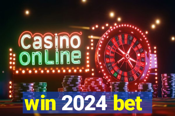 win 2024 bet