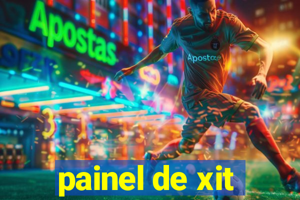 painel de xit