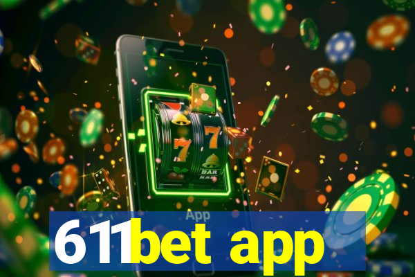 611bet app